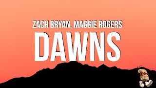 Zach Bryan - Dawns (Lyrics) feat. Maggie Rogers