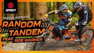 Mountain Biking Legend Rob Warner | Martyn Ashton's Random Tandem Ep. 1