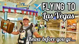 Flying into Vegas Airport - What you need to know!