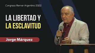 La libertad y la esclavitud // Jorge Márquez