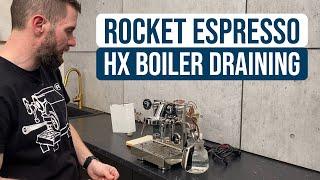 Rocket Espresso Machines: Draining a Rocket Heat Exchange Boiler