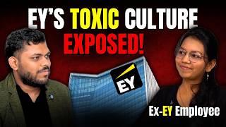 Ex-EY Employee Reveals Toxic Work Culture & Resignation Story | Career Insights at Big 4