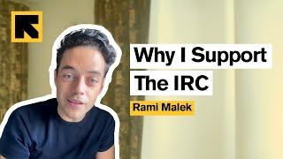 Why I Support the International Rescue Committee | Rami Malek