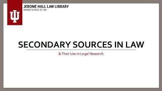 Introduction to Secondary Sources in Legal Research