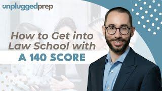 How To Get Into Law School With A 140 LSAT Score