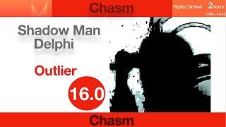 Shadow Man Delphi- Outlier ***Chasm***