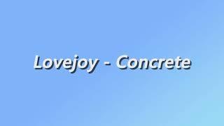 Lovejoy - Concrete - Lyrics