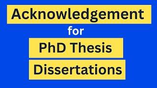 How to write Acknowledgement section for PhD Thesis and Dissertations | Examples