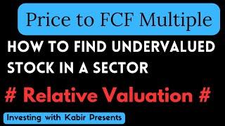 How to Find Undervalued Stock | Price to FCF Multiple | Relative Valuation | Investing with Kabir |