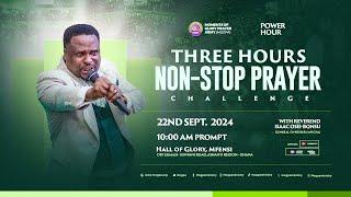 THREE HOURS NON - STOP PRAYER CHALLENGE || POWER HOUR WITH REV. O B  || 22 - 09 - 2024