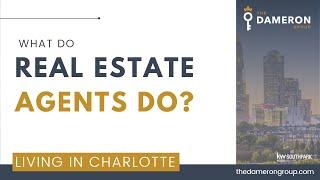 What Do Real Estate Agents Do? | Living in Charlotte NC