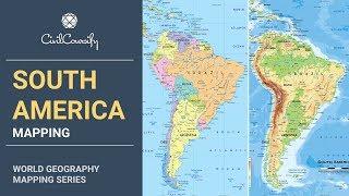 SOUTH AMERICA || World Geography Mapping