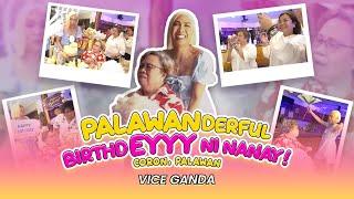 PALAWAnderful BirthdEYYY ni Nanay! | VICE GANDA