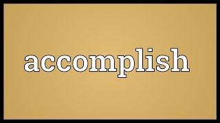 Accomplish Meaning