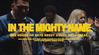 In the Mighty Name | ONE HOUSE