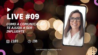 #09 Como a comunicação te ajuda a ser influente