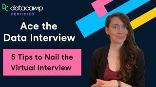 Ace the Data Interview - 5 Virtual Interview Tips