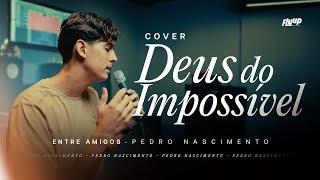 Deus do Impossível - Pedro Nascimento | (Cover Versão Acústica) - Ao Vivo