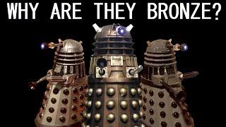 Why are New Series Daleks bronze?