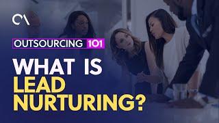 What is Lead Nurturing?