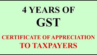 4 Years of GST - Certificate of Appreciation to Taxpayers