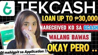 APPROVED SA TEKCASH LOAN APP 2025 | LEGIT NO BAWAS | UP TO 30,000 PAUTANG PERO OKAY BA?