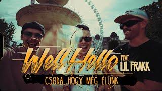 WELLHELLO FEAT. LIL FRAKK - CSODA, HOGY MÉG ÉLÜNK - OFFICIAL MUSIC VIDEO