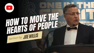 How to Move the Hearts of People - Joe Willis