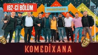 Komedixana 162-ci Bölüm 13.02.2022