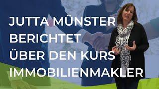 Jutta Münster berichtet über den Kurs Immobilienmakler (IHK)- Immobilien Campus Online