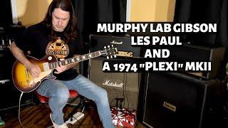 Murphy Lab Gibson Les Paul And A 1974 Marshall "Plexi" MKII - Review And Demo Of My #1 Les Paul