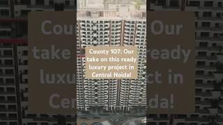 County 107: A ready to move in #luxuryproject in #Noida! #luxuryliving #noidarealty #noidarealestate