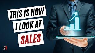 This is How I Look at Sales | @SalesRemastered