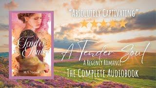 A Tender Soul by M.A. Nichols (Complete Regency Romance Audiobook)