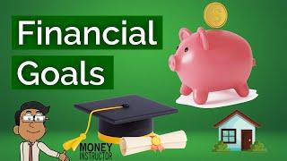 How to Set Financial Goals | Step-by-Step Guide | Money Instructor