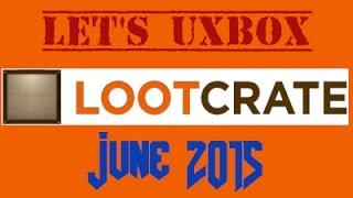 Let's Unbox - June 2015 | Cyber Unbox