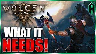 What Wolcen Needs