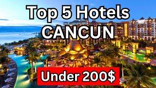 Top 5 Hotels in Cancun at Decent Prices (under 200$/night) [2025]