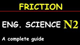 Engineering Science N2 Revision: Friction-A Complete Guide part 1