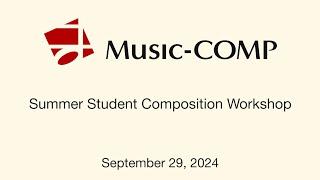 Music-COMP - Summer Student Composition Workshop 9/29/2024