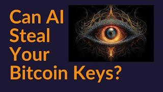 Can AI Steal Your Bitcoin Keys?