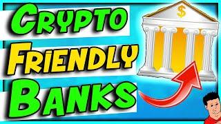 Top 3 Crypto Friendly Banks To Send Money To Crypto Exchanges