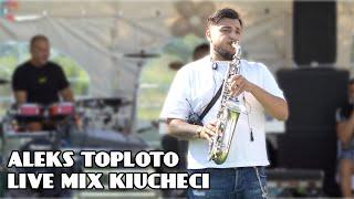 ALEX TOPLOTO - LIVE MIX KIUCHECI - 2024 - LOM