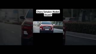 Chery'nin Satışları Neden Düştü?  #chery