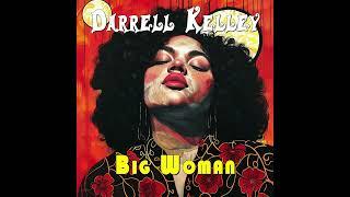 Darrell Kelley - Big Woman