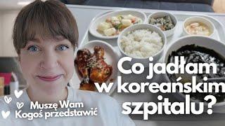 Co jadłam w szpitalu w Korei po porodzie? Muszę Wam kogoś przedstawić 