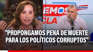 Nicolás Lúcar desafía a Dina Boluarte: "Propongamos pena de muerte para los políticos corruptos"