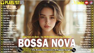 Best Bossa Nova Jazz Covers 2024  Relaxing Bossa Nova for Calm Moments