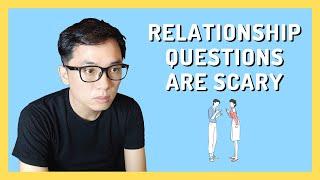 Relationship Questions Are Scary - Brian Tan