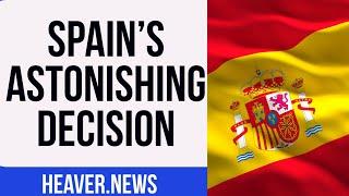 Spain's EXTREME Decision Sends Shockwaves